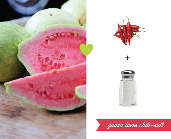 Food Matchmaking: Guava Loves Chili Salt Food Matchmaking: Guava Loves Chili Salt